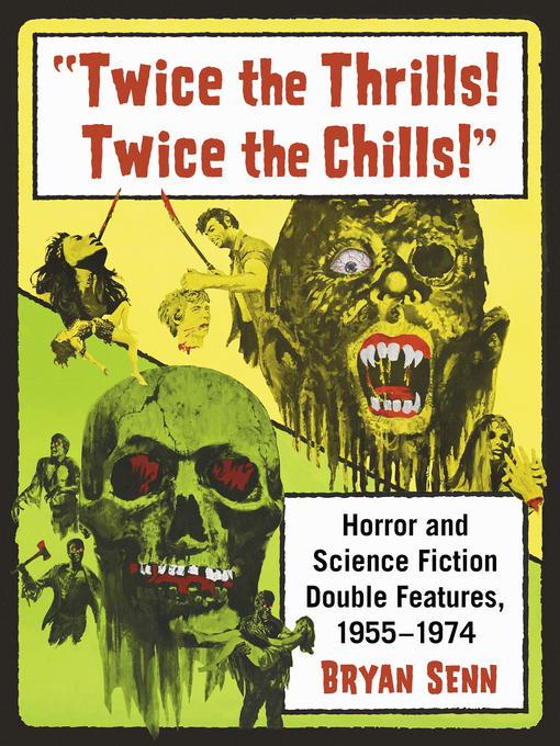 Title details for "Twice the Thrills! Twice the Chills!" by Bryan Senn - Available